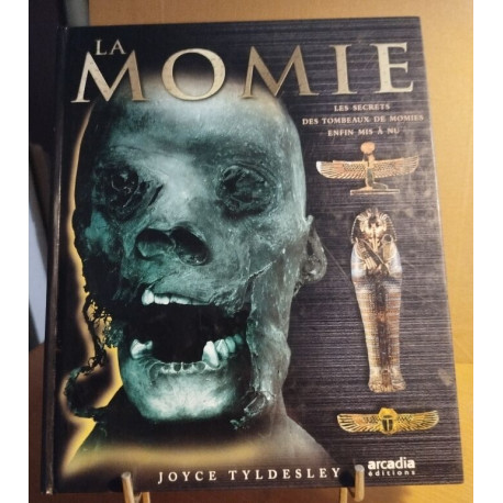 La momie: Les secrets des tombeaux de momies enfin mis à nu