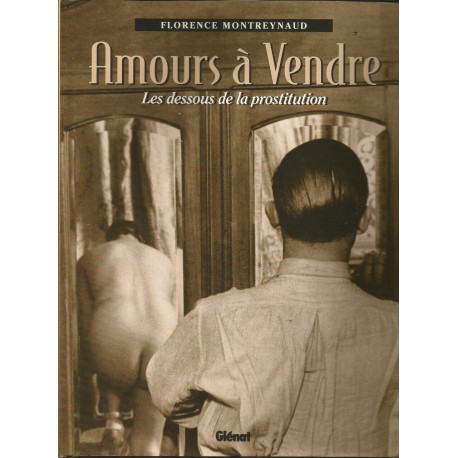 AMOURS A VENDRE Les dessous de la prostitution . Acheter , se...