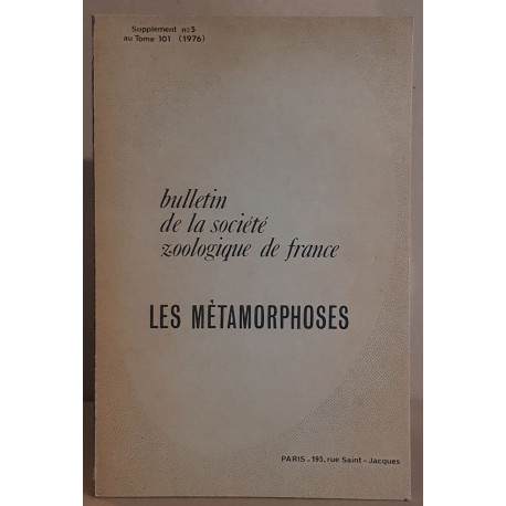 Bulletin de la société zoologique de France - Les métamorphoses -...