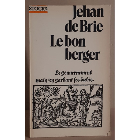 Jehan de Brie - Le bon berger (1542) - Le vrai règlement et...