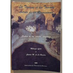 La Toscane et les Toscans autour de la Renaissance (cadres de vie...