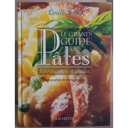 Le grand guide des Pâtes - 100 recettes 3 étoiles