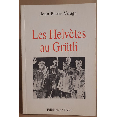 Les helvètes au Grùtli