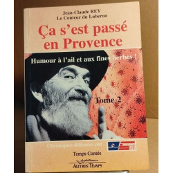 ca s'est passé en provence tome 2 / humour a l'ail et aux fines herbes
