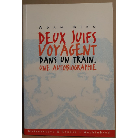 Deux juifs voyagent dans un train - Une autobiographie