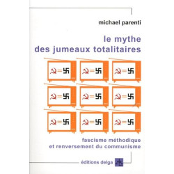 Le Mythe des jumeaux totalitaires. Fascisme méthodique et...