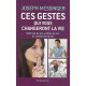 Ces gestes qui changeront votre vie: Maîtrise de soi estime de soi...