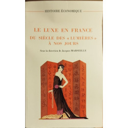 Le luxe en France du siècle des Lumières à nos jours: [actes du...