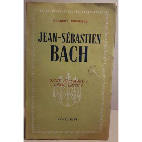 Jean-Sébastien Bach - Génie allemand ? Génie latin
