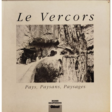 Le Vercors : le pays les paysans les paysages
