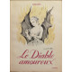 Le diable amoureux / illuqtrations d'andre Michel / exemplair numeroté