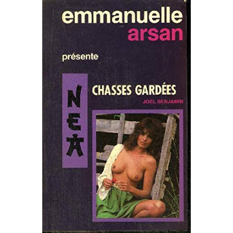 Chasses gardées (Emmanuelle Arsan présente Néa)