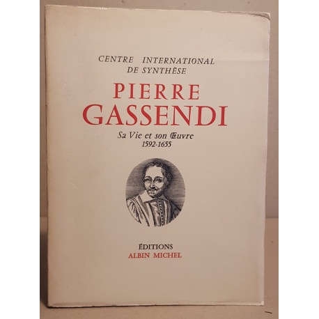 Pierre Gassendi - Sa vie et son oeuvre 1592-1655