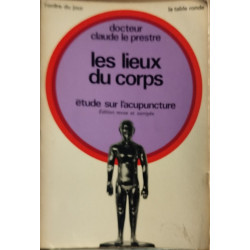 Les lieux du corps : étude sur l' Acupuncture