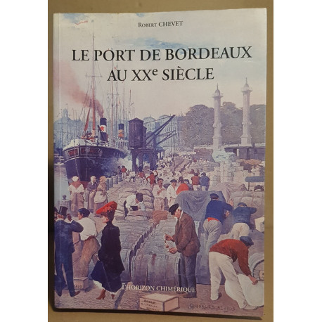 Le port de Bordeaux au XX° siècle