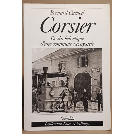 Corsier - Destin helvétique d'une commune savoyarde 1791-1918