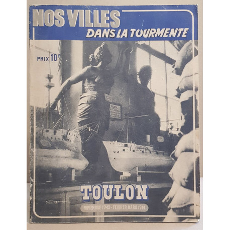 Nos villes dans la tourmente - Toulon - Novembre 1943-Février 1944