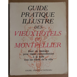 Guide pratique des anciens hotels de Montpellier (nouvelle édition)