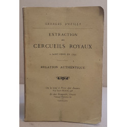 Extraction des cercueils royaux à Saint-Denis en 1793 - Relation...