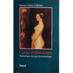 Corps et fantasmes: Pathologie du psychosomatique