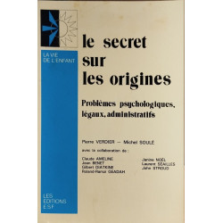 Le secret sur les origines/ problemes psychologiques legaux...