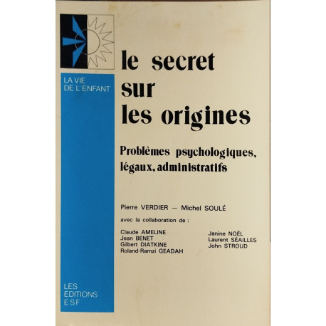 Le secret sur les origines/ problemes psychologiques legaux...