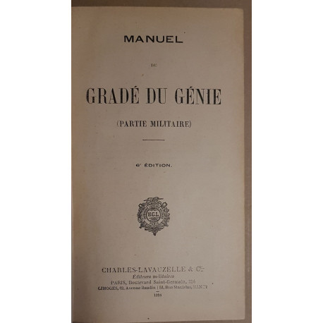 Manuel du Gradé du Génie (partie militaire) - 6° édition - joint...