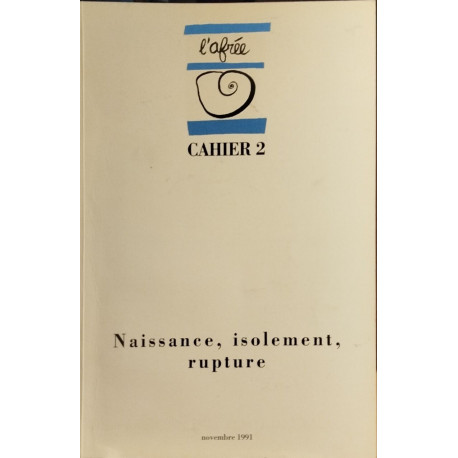 Cahier l'afrée n° 2 / naissance isolement rupture