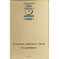 Cahier l'afrée n° 4 / grossesse naissance deuil les pratiques