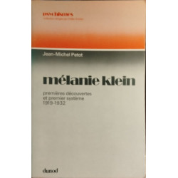 Mélanie Klein Tome 1: Premières découvertes et premier système...