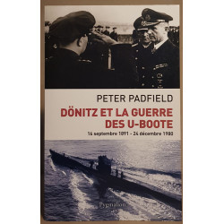 Dönitz et la guerre des U-Boote - 16 septembre 1891-24 décembre 1980