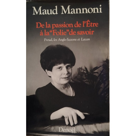 De la passion de l'Être à la "Folie" de savoir: Freud les...