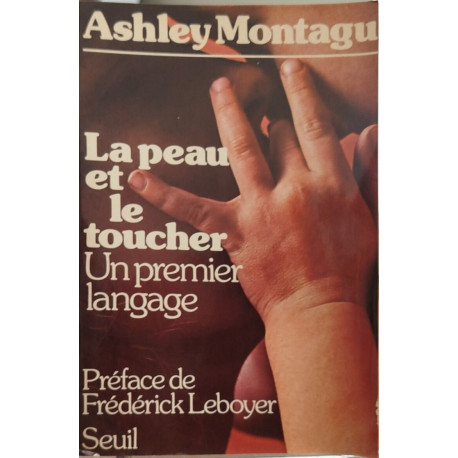 La peau et le toucher - Un premier langage
