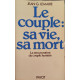 Le couple : sa vie sa mort