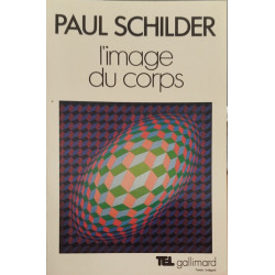 L'Image du corps: Étude des forces constructives de la psyché
