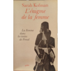 L'énigme de la femme La Femme dans les textes de Freud