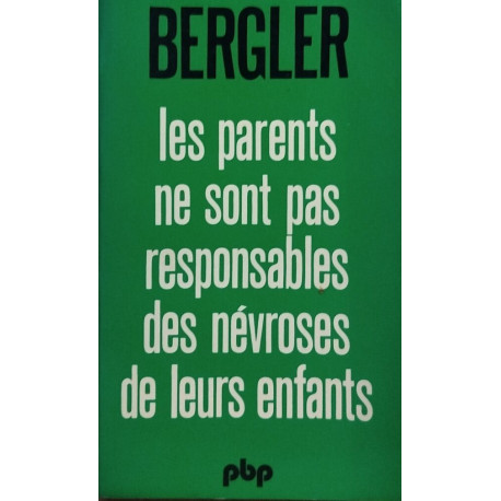 Les parents ne sont pas responsables des névroses de leurs enfants