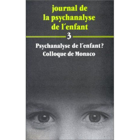 Journal de la psychanalyse de l'enfant N° 3 : PSYCHANALYSE DE...