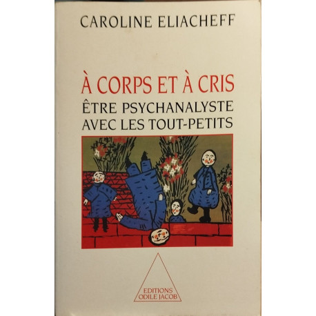 A corps et à cris : être psychanalyste avec les tout-petits