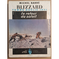 Blizzard - Terre Adélie 1951 - Tome 2 - Le retour du soleil