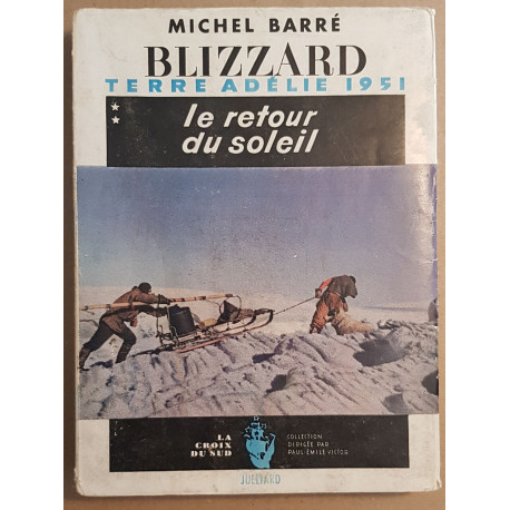 Blizzard - Terre Adélie 1951 - Tome 2 - Le retour du soleil
