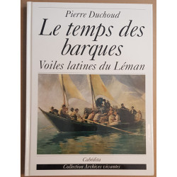 Le temps des barques - Voiles latines du Léman