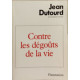 Contre les dégoûts de la vie