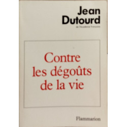 Contre les dégoûts de la vie