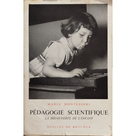 Pédagogie moderne / la découverte de l'enfant