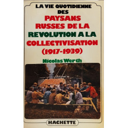 La vie quotidienne des paysans russes de la Révolution à la...