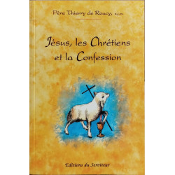 Jésus les chrétiens et la confession : Essai sur le fondement...