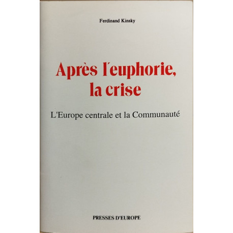 Aprés l'euphorie la crise / l'europe centrale et la communauté