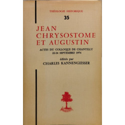Jean Chrysostome et augustin / actes du colloque de chantilly...