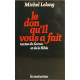 Le don qu'il vous a fait / textes du coran et de la bible
